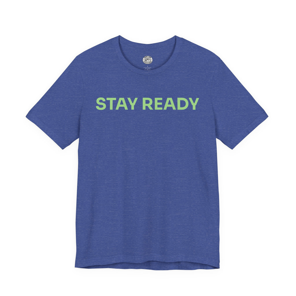 Stay Ready Tee