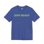 Stay Ready Tee