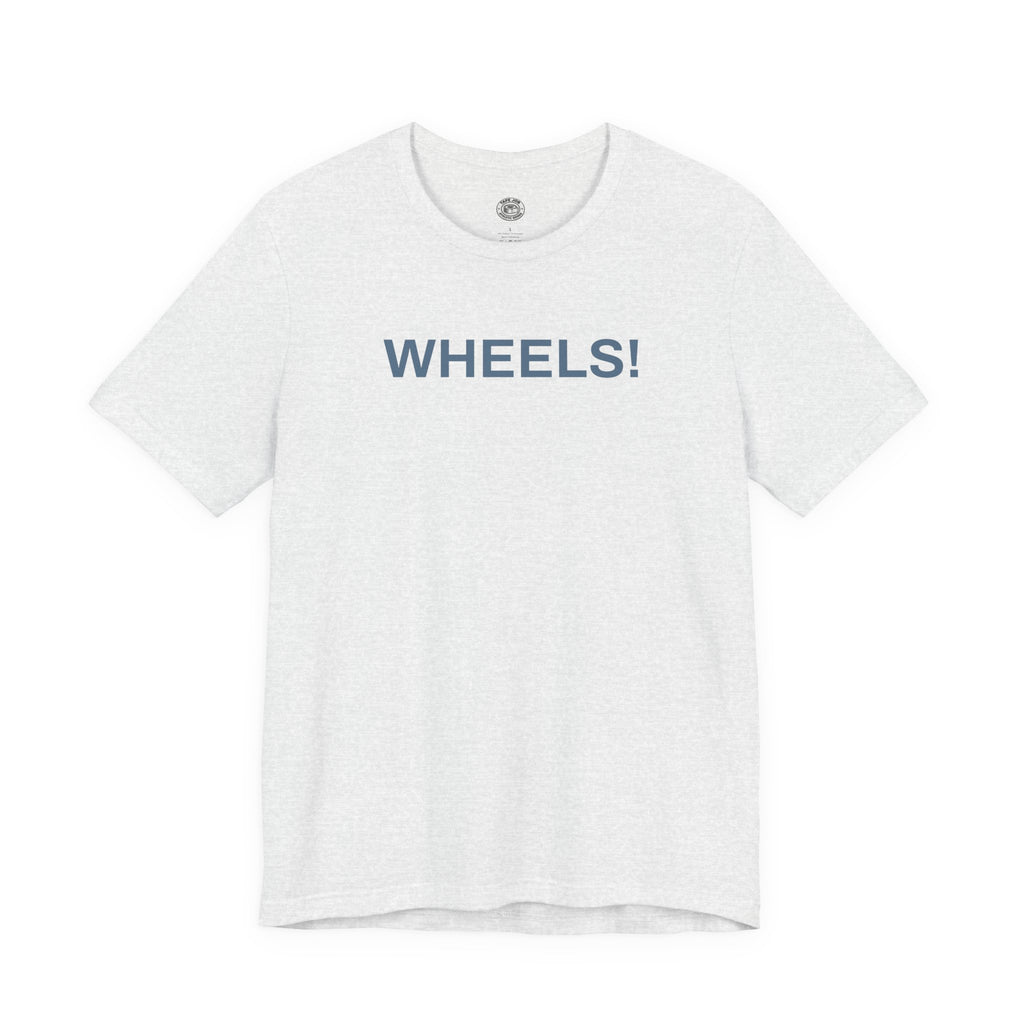 WHEELS! Tee
