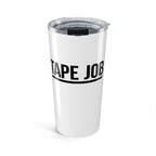 Tape Job 20oz Tumbler