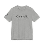 On a Roll Tee