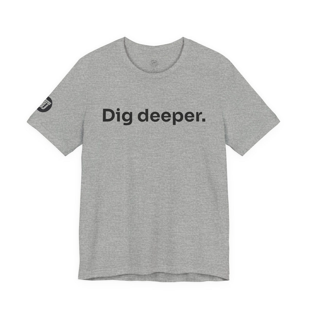 Dig Deeper Tee