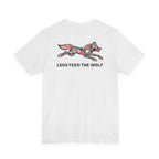 Legs Feed the Wolf Tee