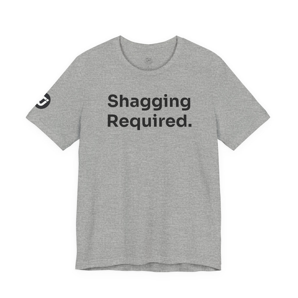 Must Shag Balls Tee