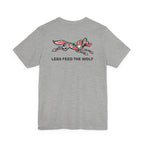 Legs Feed the Wolf Tee