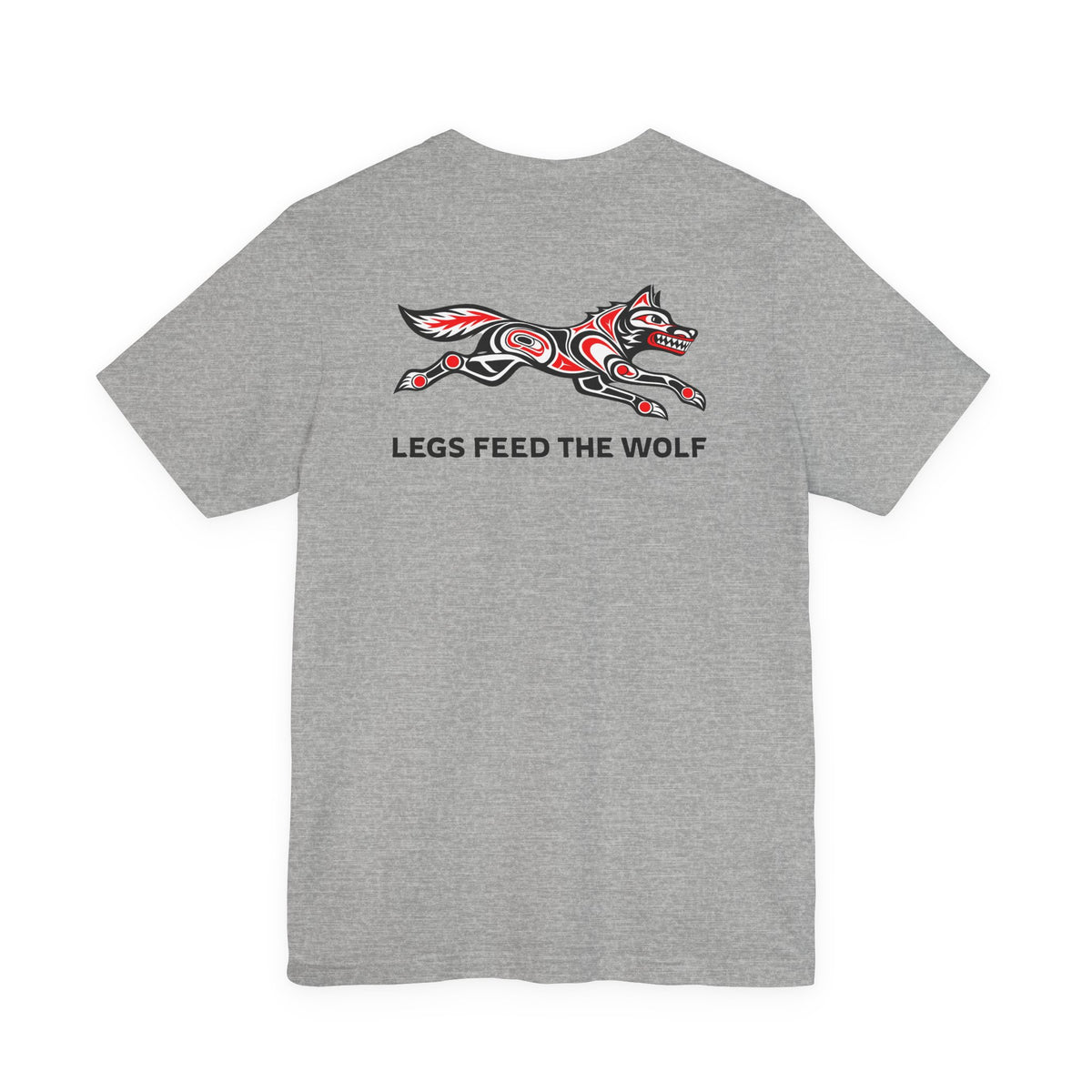 Legs Feed the Wolf Tee