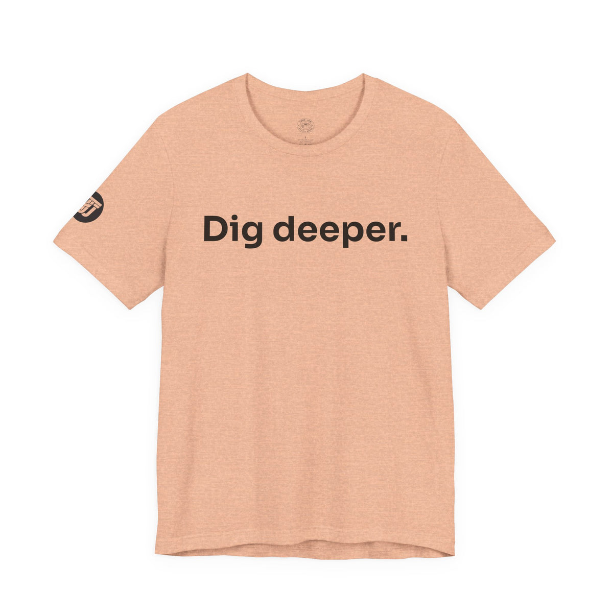 Dig Deeper Tee