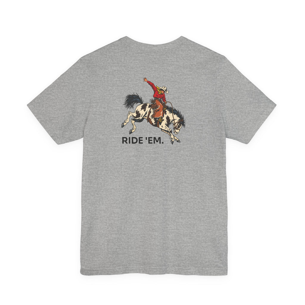 Ride 'Em! Tee