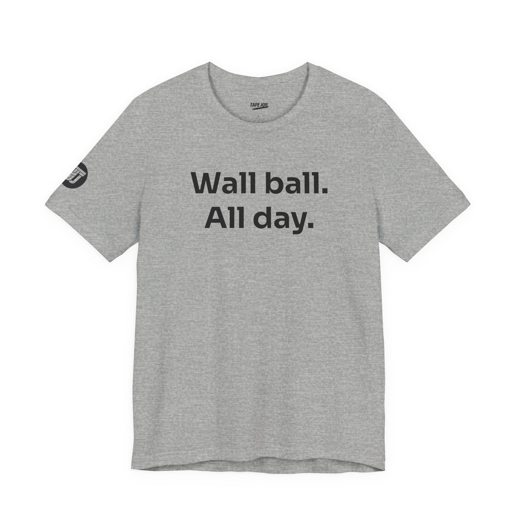 Wall Ball All Day Tee