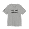 Wall Ball All Day Tee